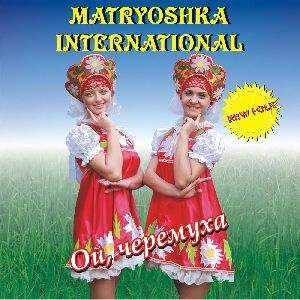 "MATRYOSHKA INTERNATIONAL"